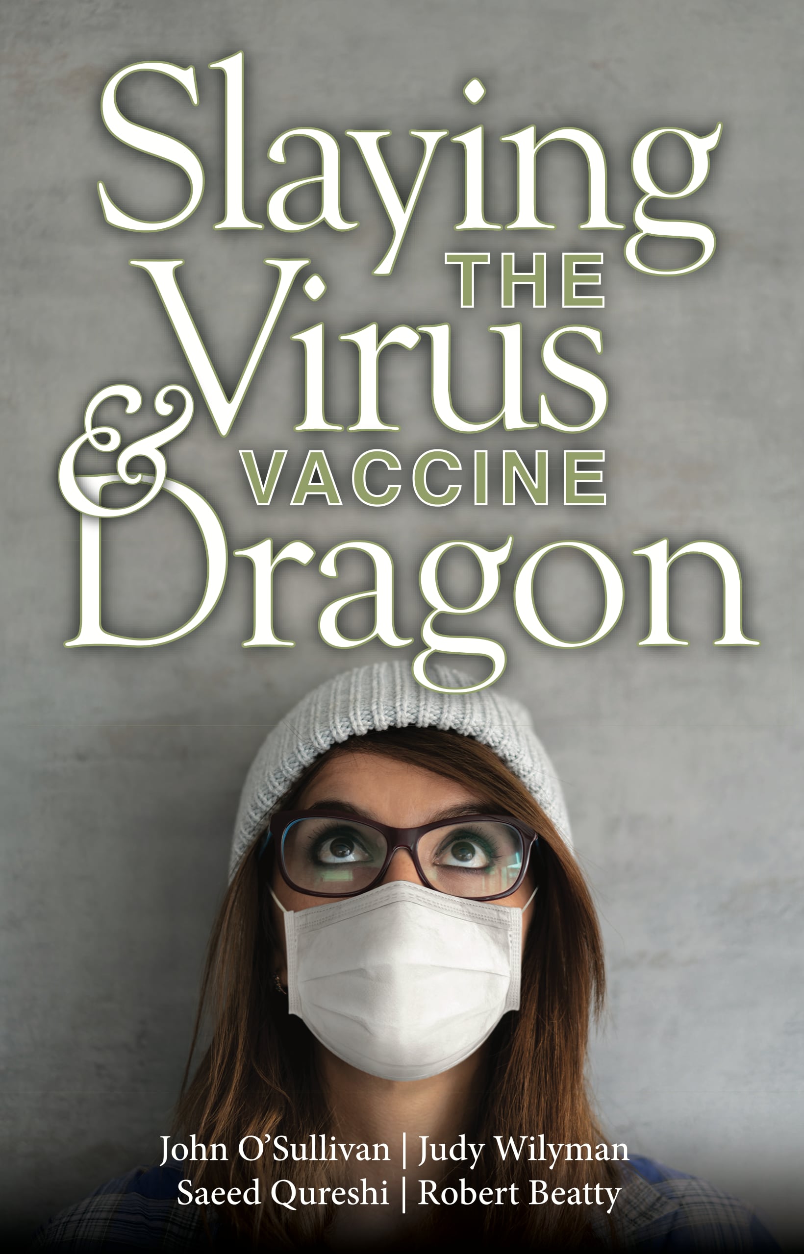 Slaying the Virus and Vaccine Dragon